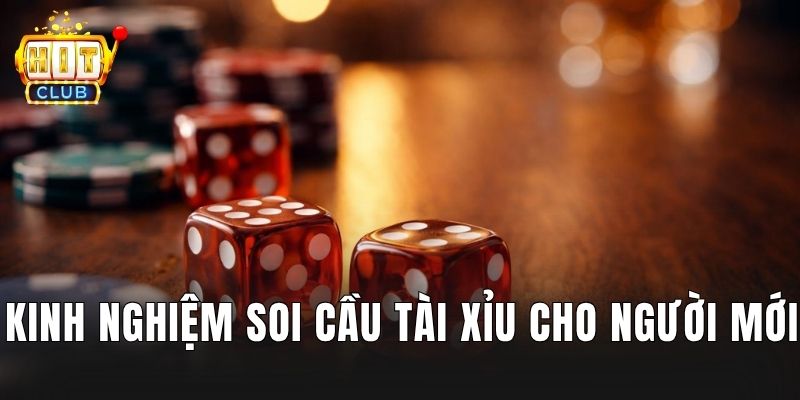 Kinh nghiệm soi cầu tài xỉu cho người mới
